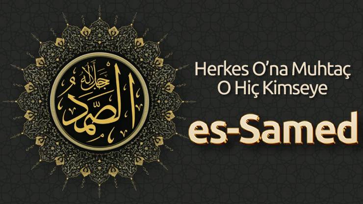 Kimseye Muhtaç Olmama, Allahın Es-Samed Güzel İsmi